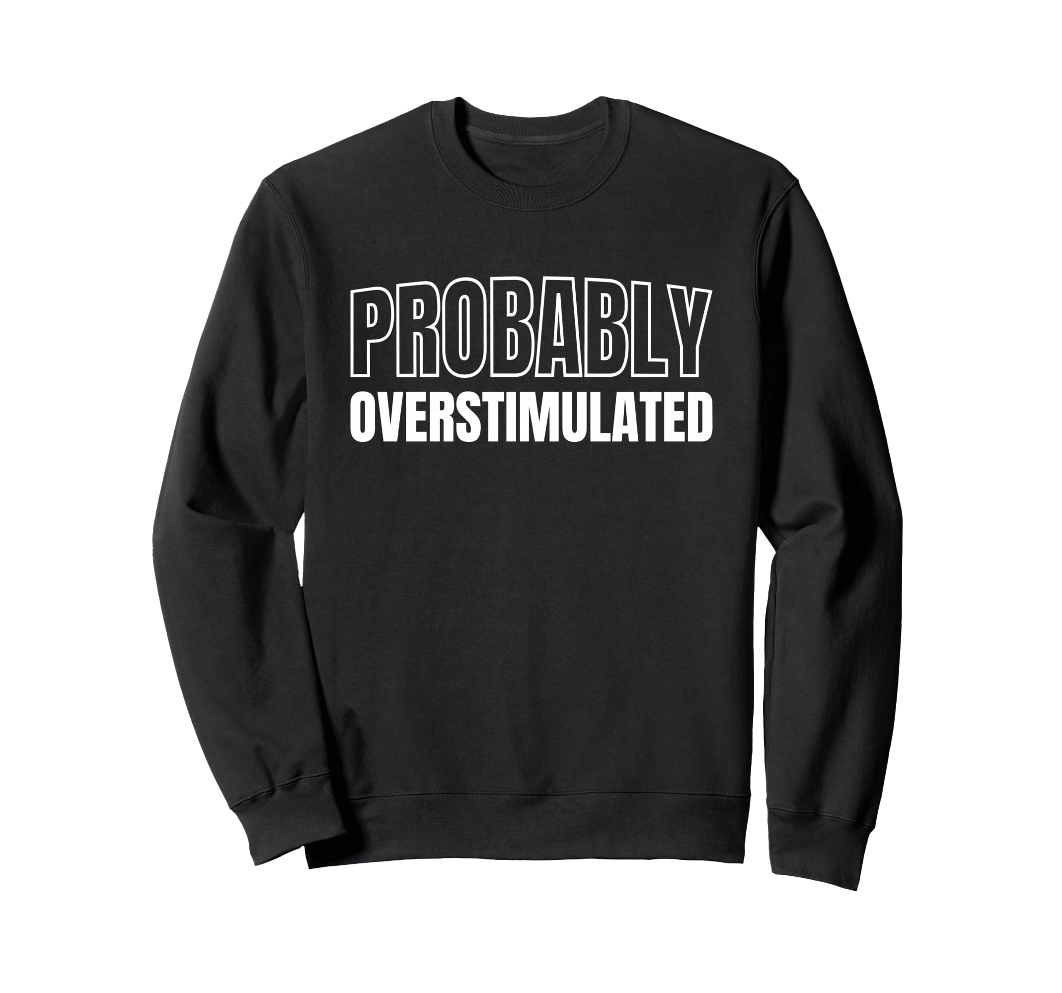 Anxiety Introvert Mental Sweatshirt - Casual Everyday Wear Men Women - T-Shirt, Sweatshirt, Hoodie