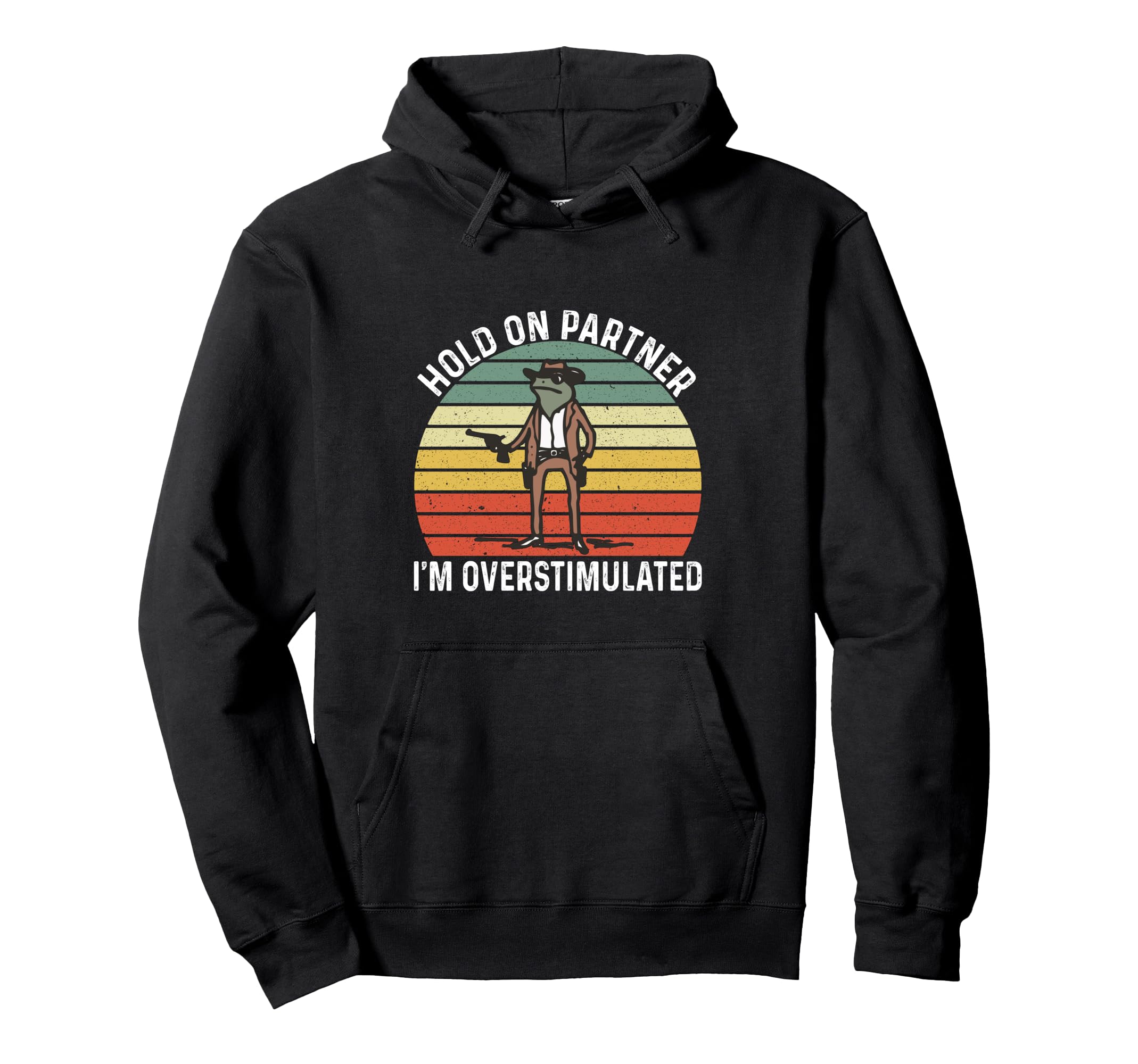 Hold Partner Im Overstimulated Hoodie - Fun Novelty Design for Adults - T-Shirt, Sweatshirt, Hoodie
