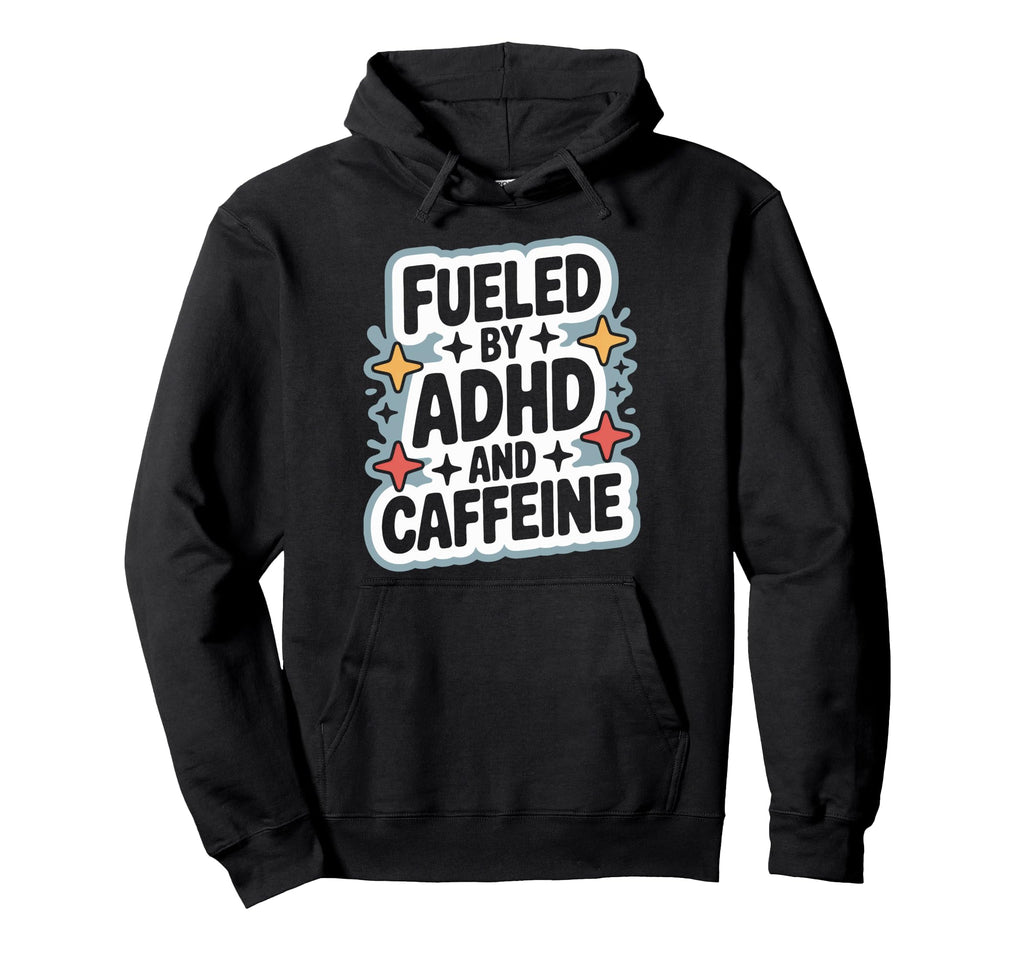 Adhd And Caffeine Fueled Daily Brain Hoodie - Custom Art Print Men Women - T-Shirt, Sweatshirt, Hoodie