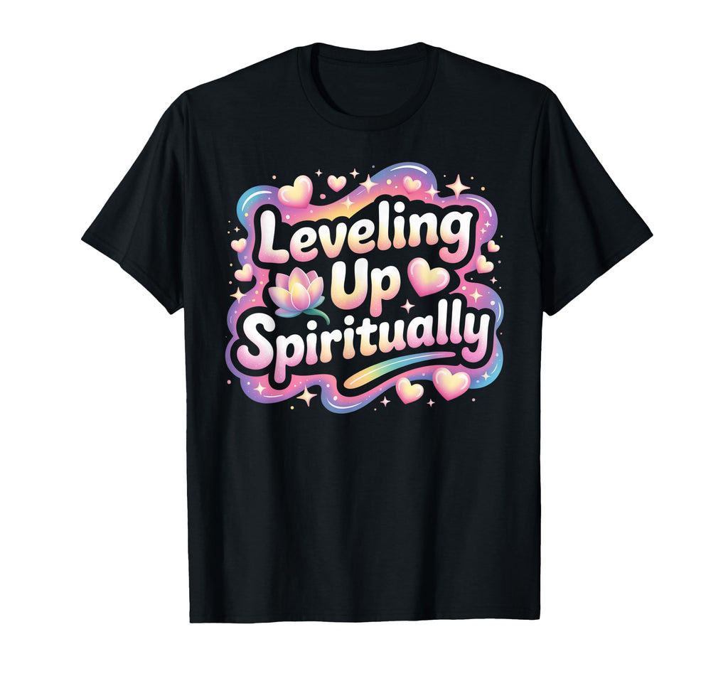 Leveling Up Spiritually Mindfulness T-Shirt - Trendy Graphic for Adults - T-Shirt, Sweatshirt, Hoodie