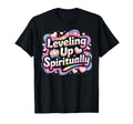 Leveling Up Spiritually Mindfulness T-Shirt - Trendy Graphic for Adults - T-Shirt, Sweatshirt, Hoodie