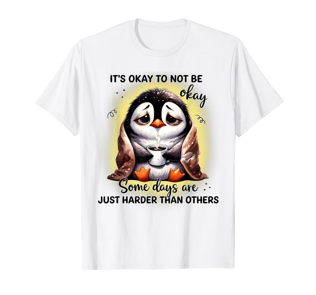 Its Okay To Not Be Okay Some Days T-Shirt - Minimalist Print for Adults - T-Shirt, Sweatshirt, Hoodie