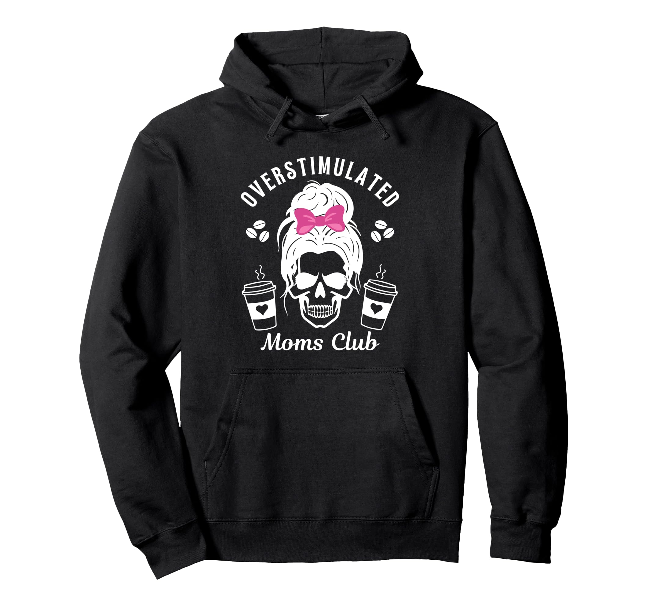 Overstimulated Moms Club Funny Mom Coffee Hoodie - Unique Graphic Unisex - T-Shirt, Sweatshirt, Hoodie