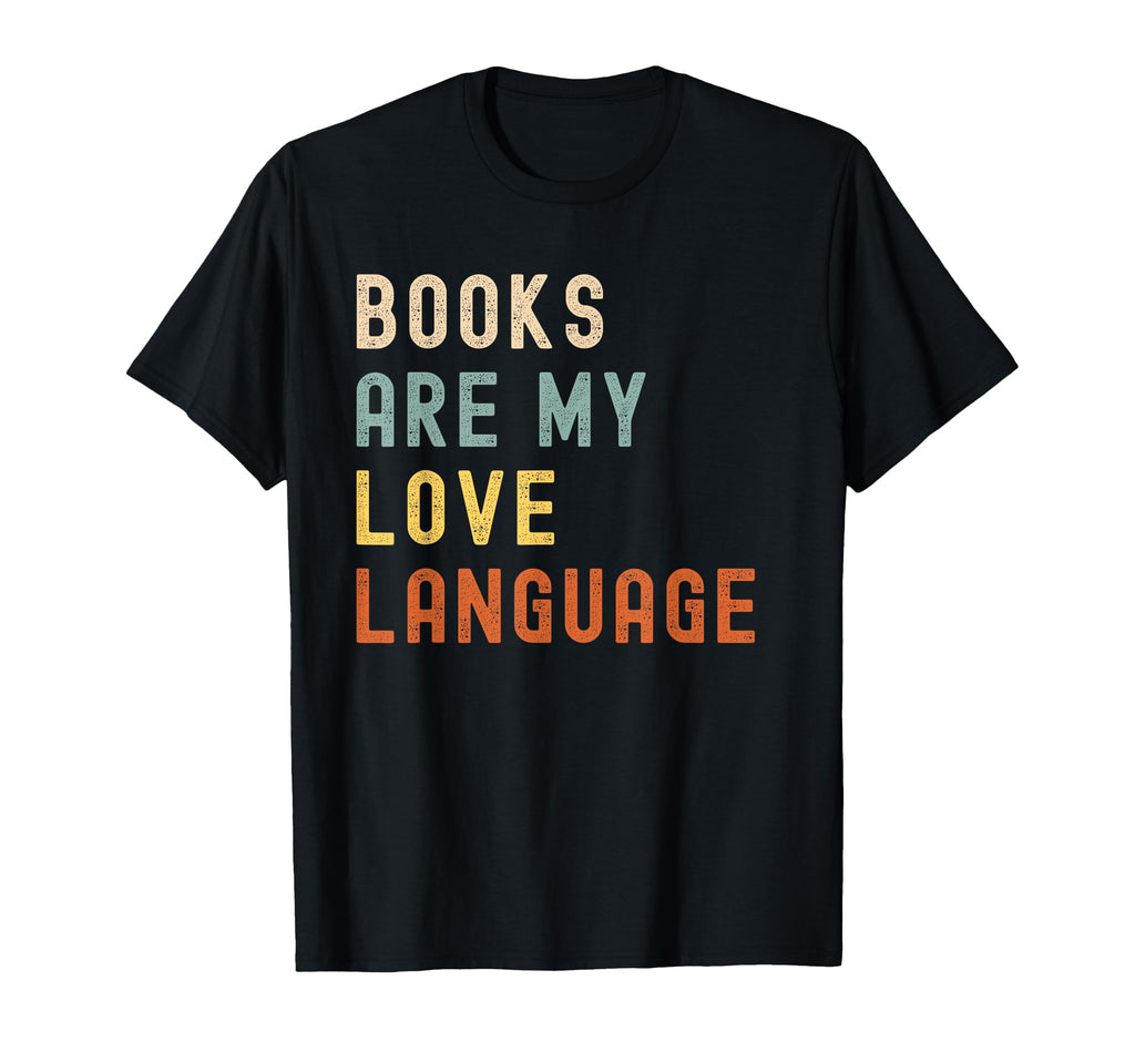 Books Are My Love Language Book 80 T-Shirt - Novelty Apparel for Adults - T-Shirt, Sweatshirt, Hoodie
