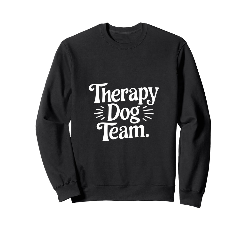 Therapy Dog Team Animal Support Sweatshirt - Novelty Apparel for Adults - T-Shirt, Sweatshirt, Hoodie