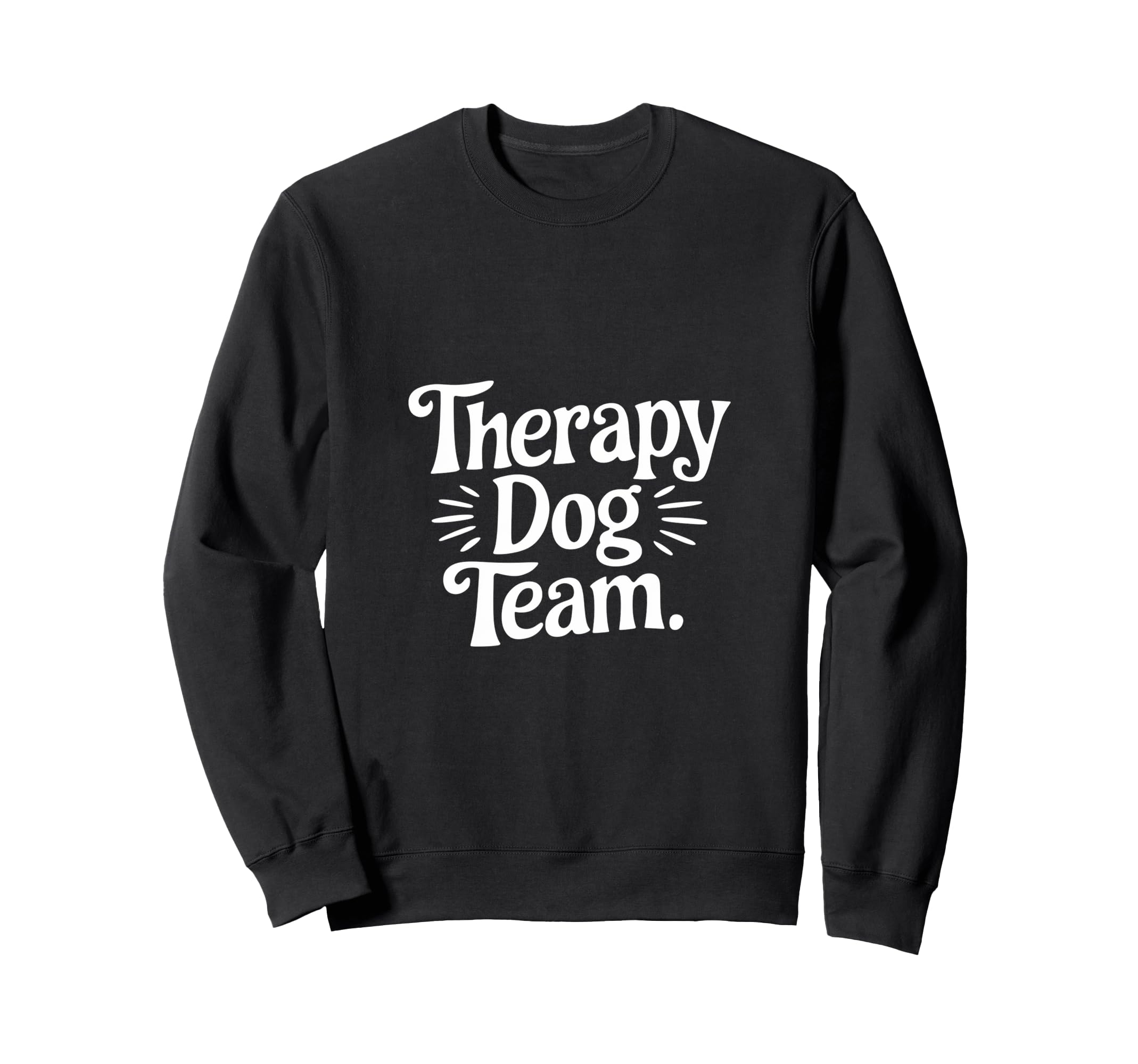 Therapy Dog Team Animal Support Sweatshirt - Novelty Apparel for Adults - T-Shirt, Sweatshirt, Hoodie