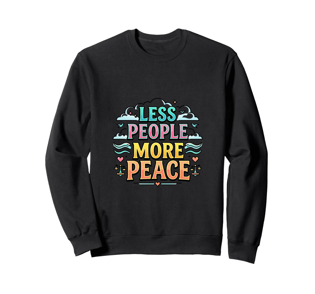 Less Social More Peace Introvert Sweatshirt - Novelty Apparel Unisex - T-Shirt, Sweatshirt, Hoodie