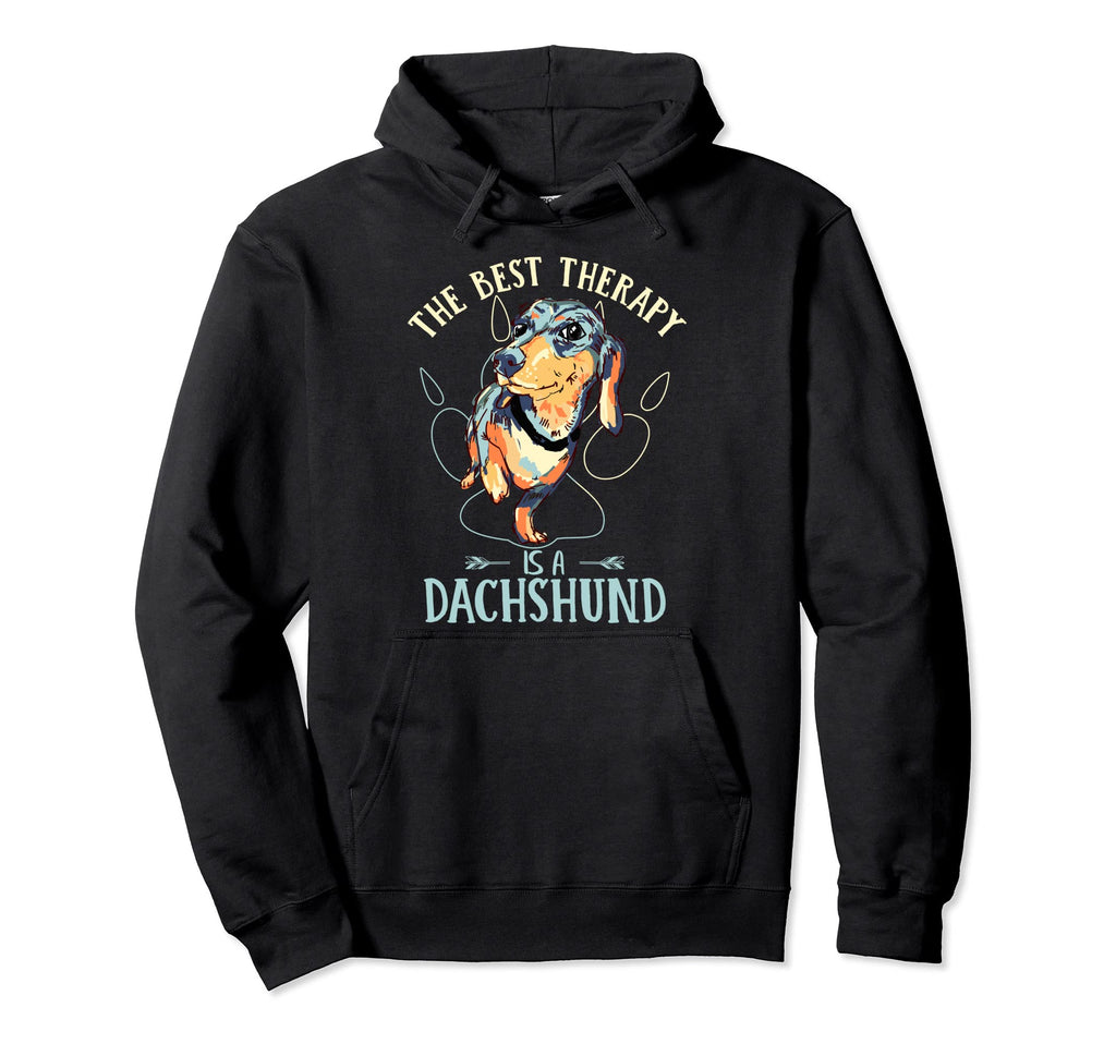Best Therapy Is Dachshund Dog Funny Hoodie - Graphic Print for Adults - T-Shirt, Sweatshirt, Hoodie