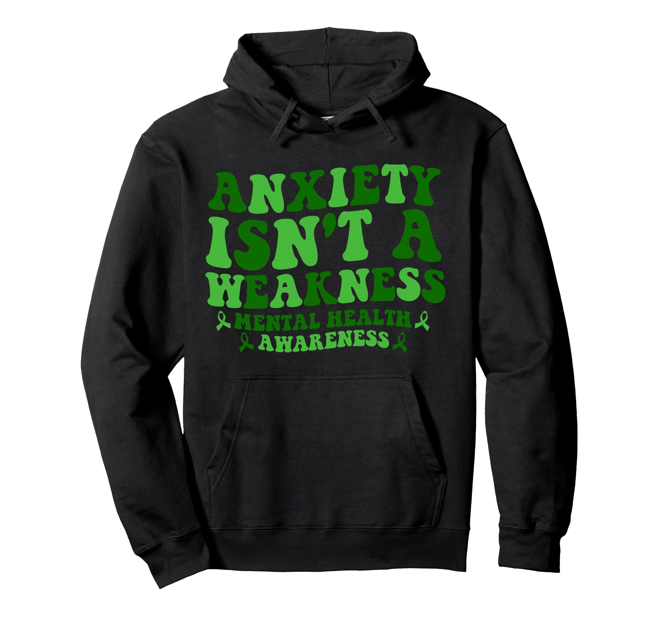Anxiety Isnt Weakness Mental Hoodie - Casual Everyday Wear Men Women - T-Shirt, Sweatshirt, Hoodie