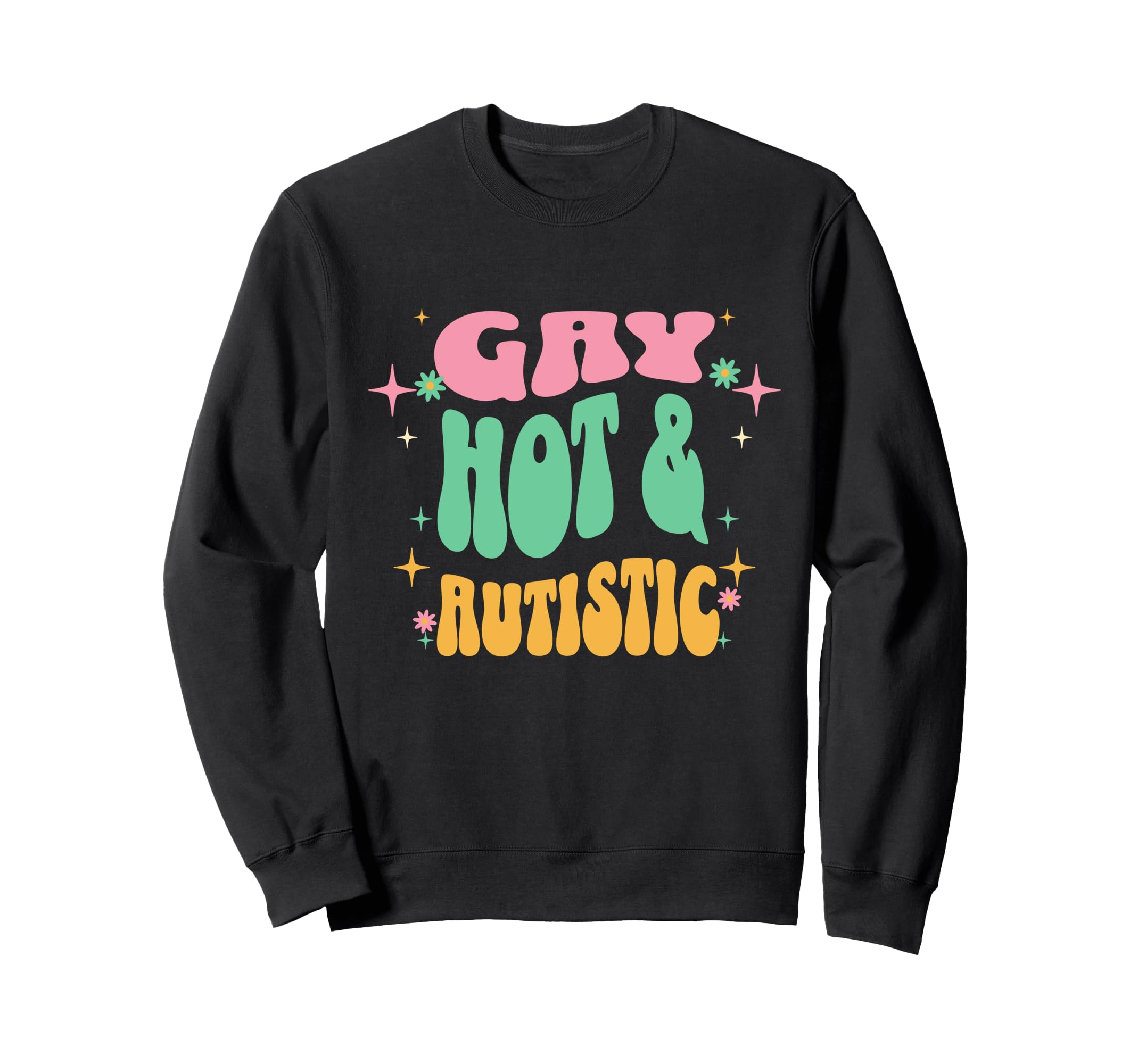Gay Hot And Autistic Pride Lgbtq Sweatshirt - Graphic Print Men Women - T-Shirt, Sweatshirt, Hoodie