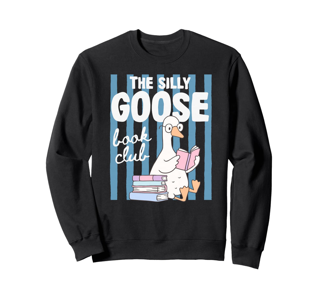 Silly Goose Book Club Sweatshirt - Streetwear Style for Adults - T-Shirt, Sweatshirt, Hoodie