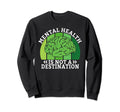 Mental Health Is Not Sweatshirt - Casual Everyday Wear for Adults - T-Shirt, Sweatshirt, Hoodie