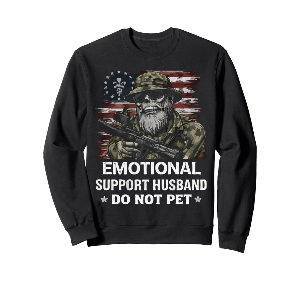 Emotional Support Husband Do Not Pet Sweatshirt - Graphic Print Men Women - T-Shirt, Sweatshirt, Hoodie