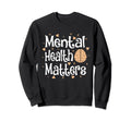 Mental Health Matters Happy Sweatshirt - Minimalist Print Men Women - T-Shirt, Sweatshirt, Hoodie