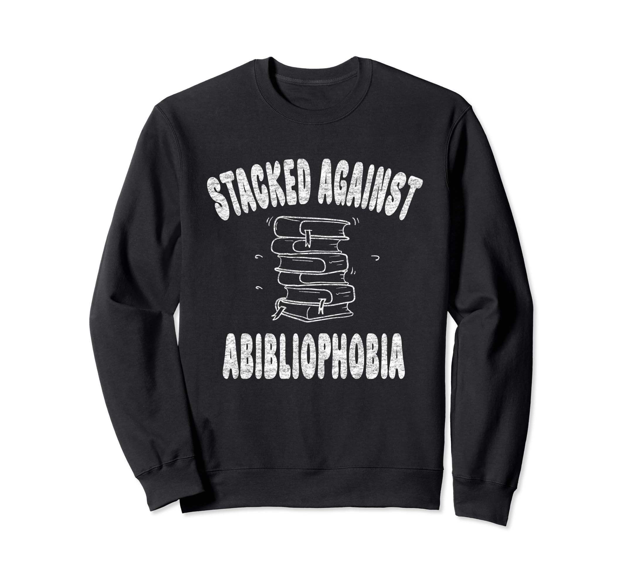 Book Lover Joke Bibliophile Stack Books Sweatshirt - Trendy Graphic Unisex - T-Shirt, Sweatshirt, Hoodie