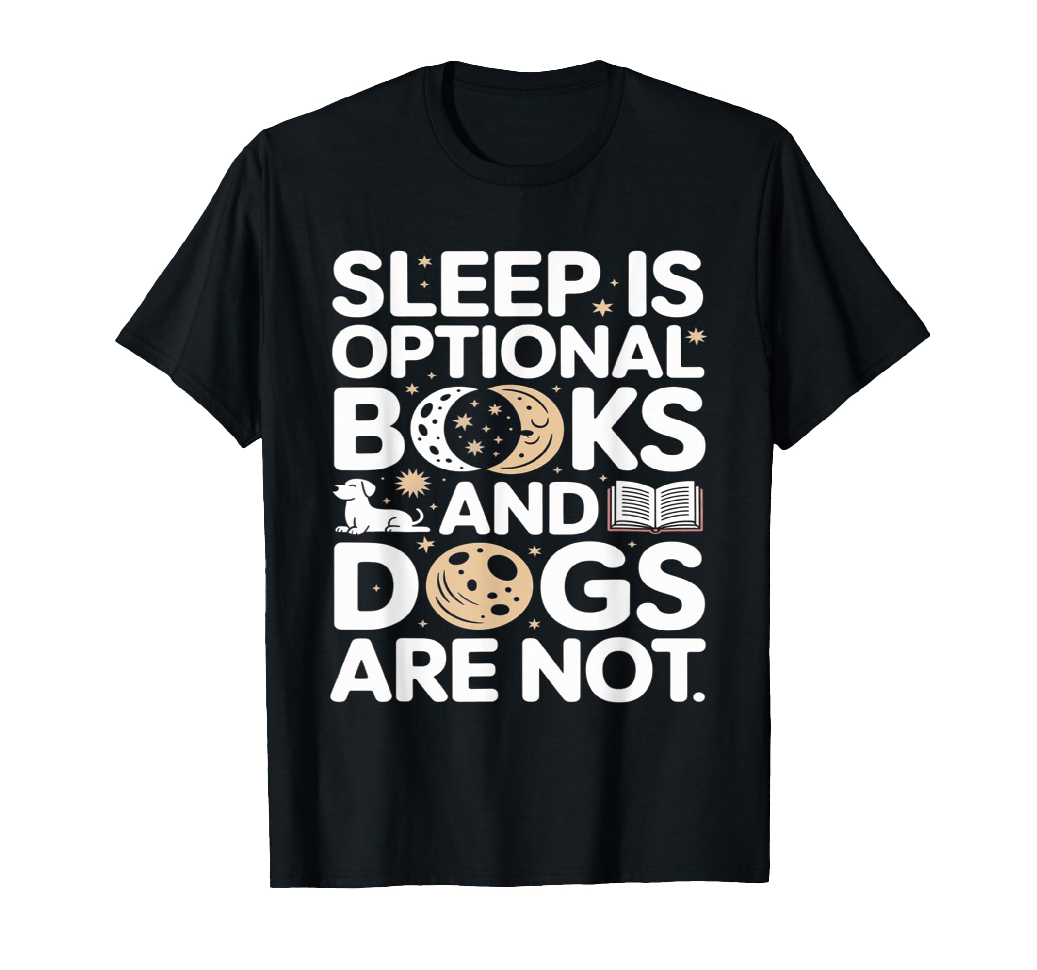 Sleep Is Optional Books And Dogs Are T-Shirt - Unique Graphic Men Women - T-Shirt, Sweatshirt, Hoodie