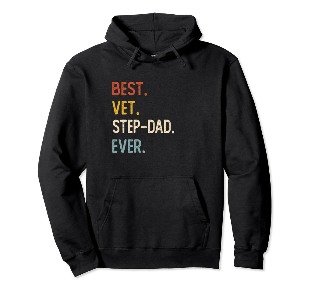 Funny Dad Shirts Best Vet Step Dad Ever Hoodie - Custom Art Print Unisex - T-Shirt, Sweatshirt, Hoodie