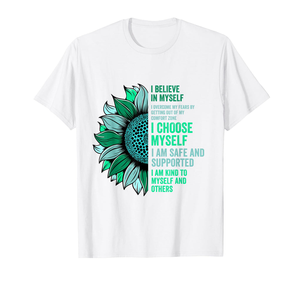 I Believe Myself Sunflower Mental T-Shirt - Aesthetic Graphic for Adults - T-Shirt, Sweatshirt, Hoodie