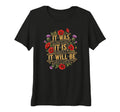 Womens It Is What It Is Floral Mindfulness T-Shirt - Unique Graphic Unisex - T-Shirt, Sweatshirt, Hoodie