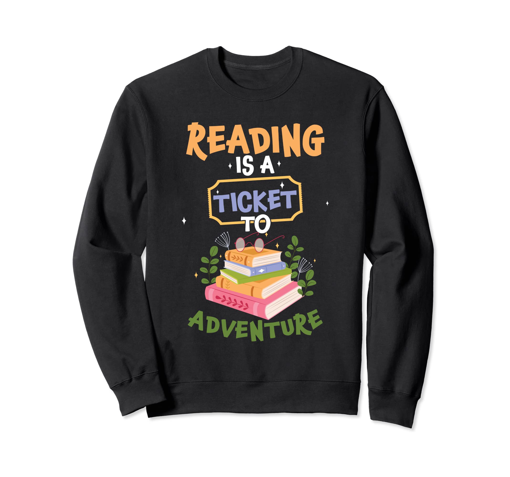 Reading Is Ticket To Adventure Books Sweatshirt - Minimalist Print Unisex - T-Shirt, Sweatshirt, Hoodie
