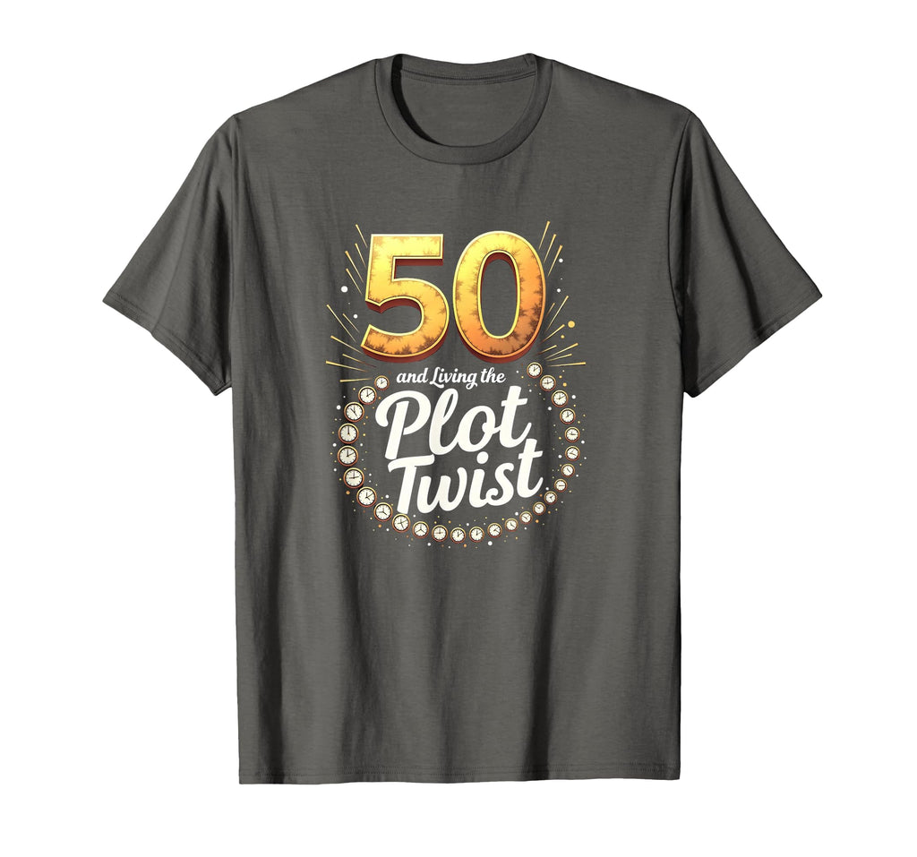 50Th Birthday Gift Living Plot Twist T-Shirt - Novelty Apparel for Adults - T-Shirt, Sweatshirt, Hoodie