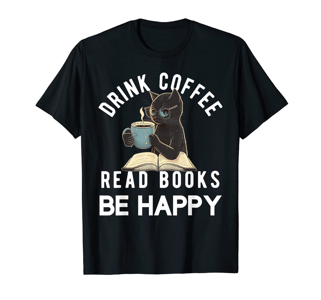 Read Books Drink Coffee Be Happy Book T-Shirt - Custom Art Print Men Women - T-Shirt, Sweatshirt, Hoodie