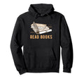 Read Books Reading Bookworm Literature Hoodie - Fun Novelty Design Unisex - T-Shirt, Sweatshirt, Hoodie