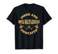 Inked And Educated Mental Health T-Shirt - Custom Art Print Men Women - T-Shirt, Sweatshirt, Hoodie