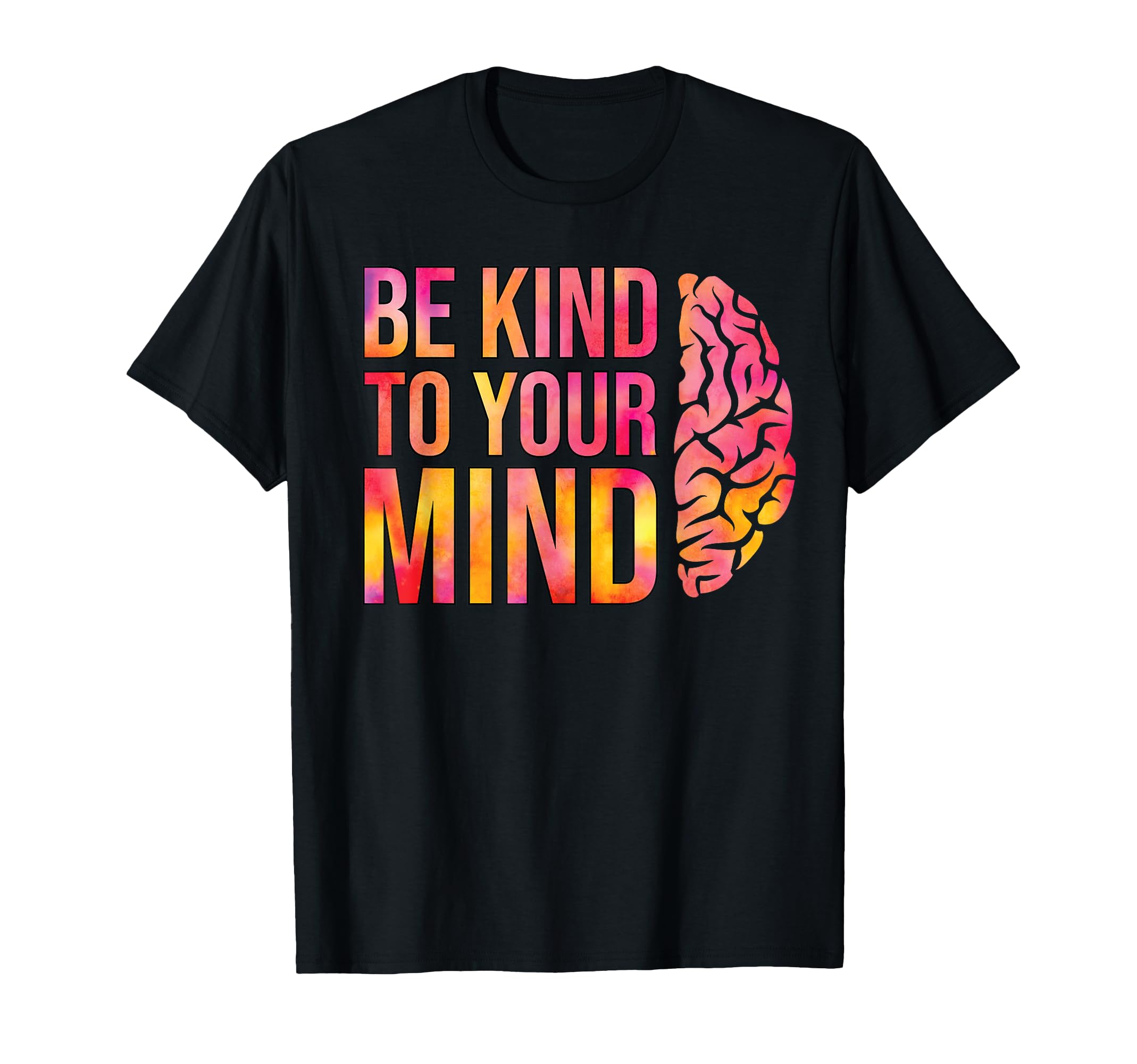 Be Kind To Your Mind Mental Health T-Shirt - Aesthetic Graphic Unisex - T-Shirt, Sweatshirt, Hoodie