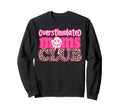 Overstimulated Moms Club Mothers Moms Sweatshirt - Streetwear Style Unisex - T-Shirt, Sweatshirt, Hoodie