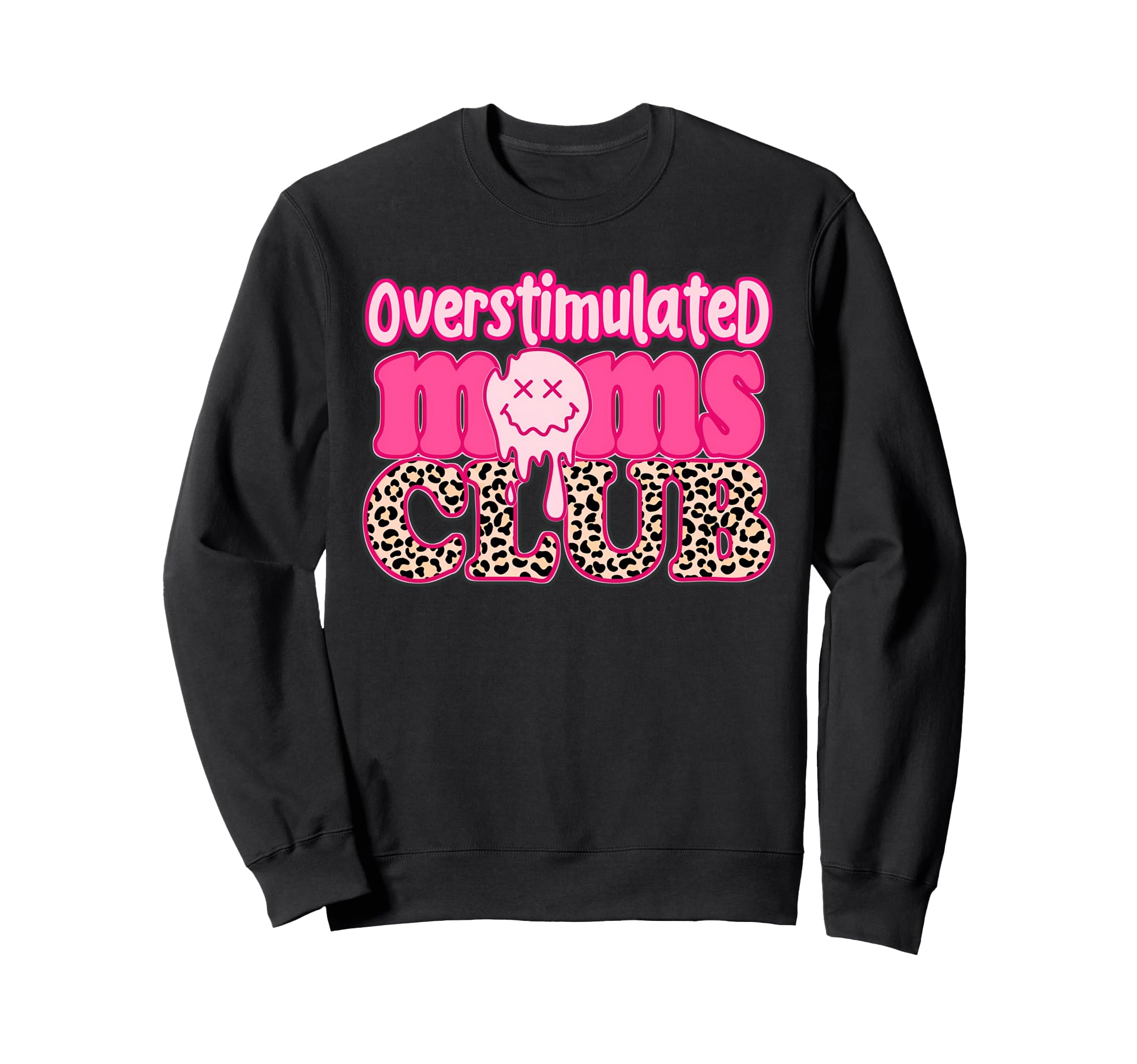 Overstimulated Moms Club Mothers Moms Sweatshirt - Streetwear Style Unisex - T-Shirt, Sweatshirt, Hoodie