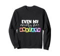 Even My Anxiety Has Anxiety Sweatshirt - Aesthetic Graphic Men Women - T-Shirt, Sweatshirt, Hoodie