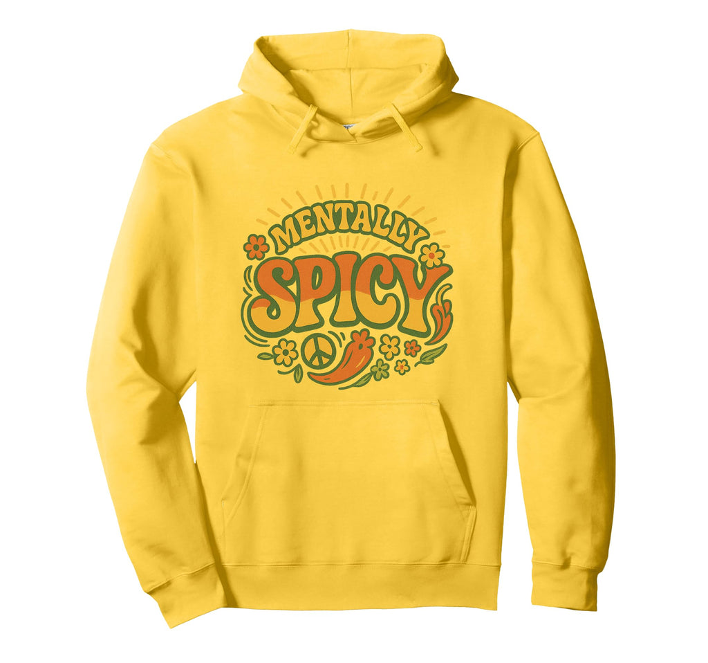 Mentally Spicy Funny Fiery Personality Hoodie - Fun Novelty Design Unisex - T-Shirt, Sweatshirt, Hoodie