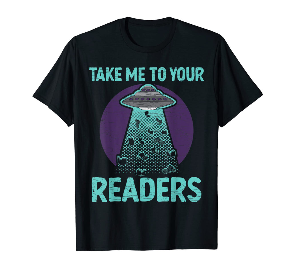 Take Me To Your Readers Book Nerd T-Shirt - Casual Everyday Wear Unisex - T-Shirt, Sweatshirt, Hoodie