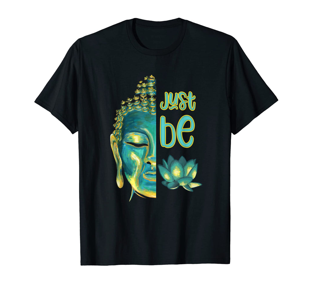 Just Be Buddha Half Face Buddhist T-Shirt - Fun Novelty Design Men Women - T-Shirt, Sweatshirt, Hoodie