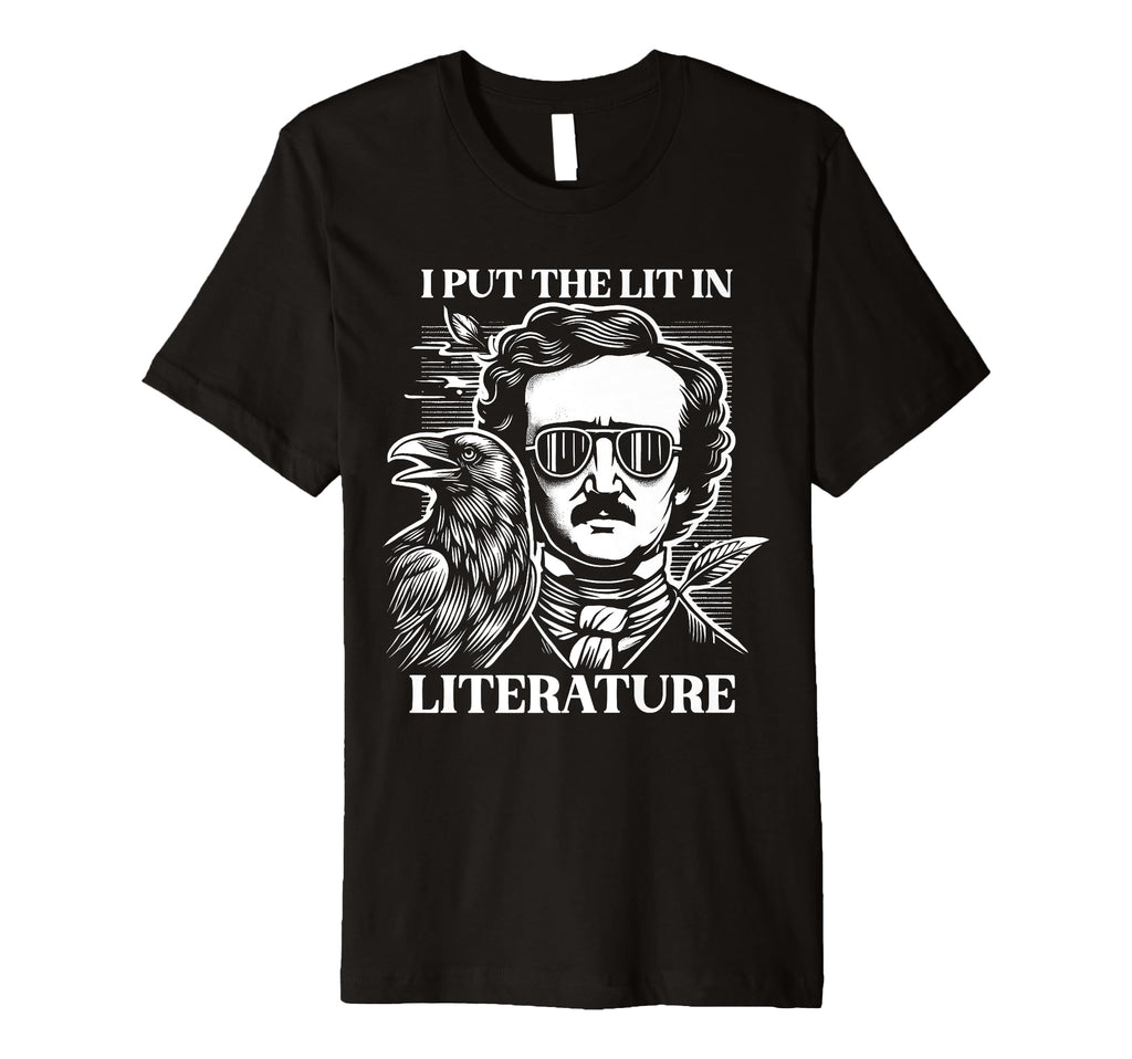 Lit Literature Edgar Allan Poe Writer T-Shirt - Unique Graphic Men Women - T-Shirt, Sweatshirt, Hoodie