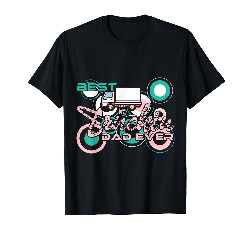Trucker Best Truckin Dad Ever Truck T-Shirt - Streetwear Style Unisex - T-Shirt, Sweatshirt, Hoodie