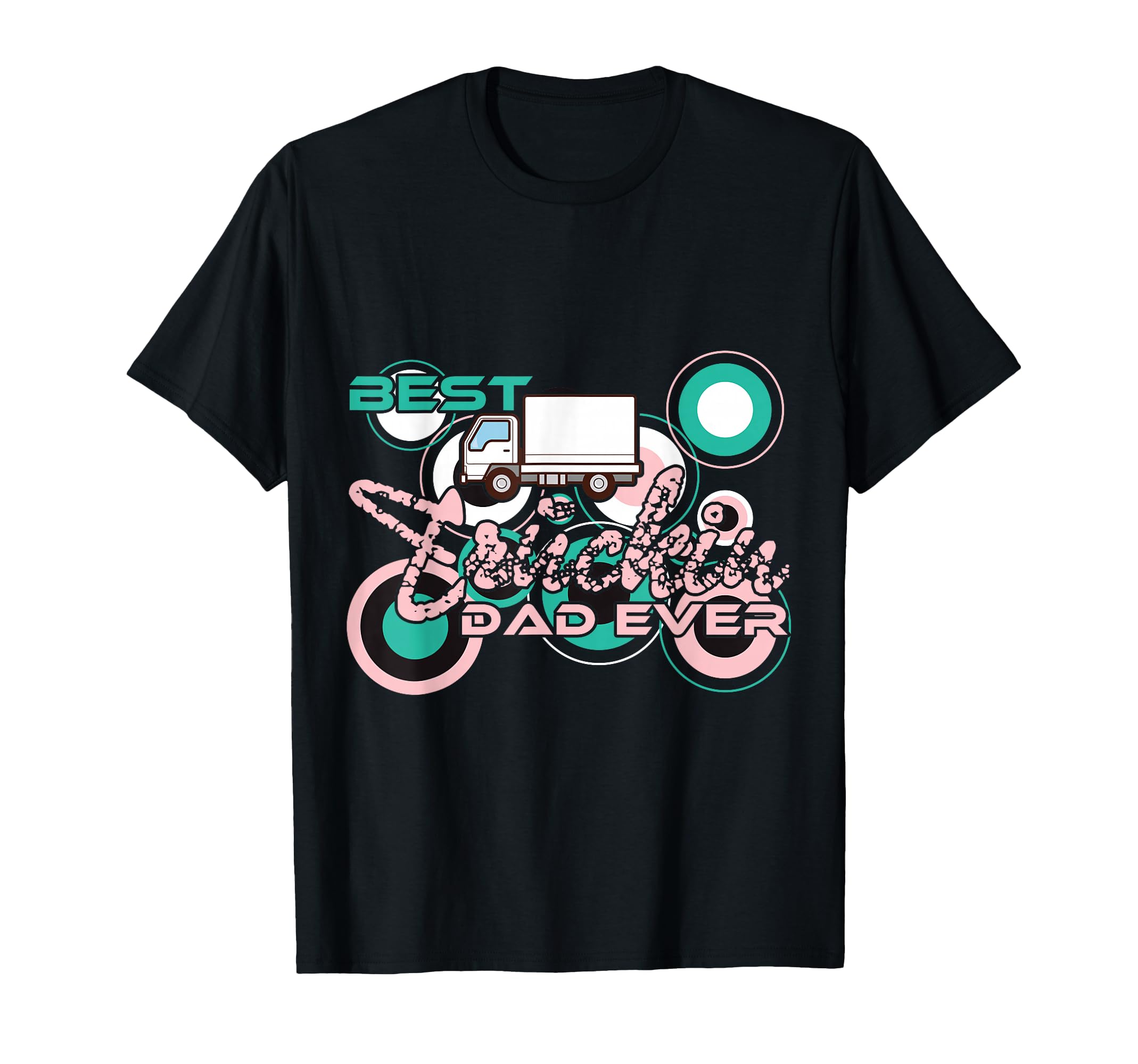 Trucker Best Truckin Dad Ever Truck T-Shirt - Streetwear Style Unisex - T-Shirt, Sweatshirt, Hoodie