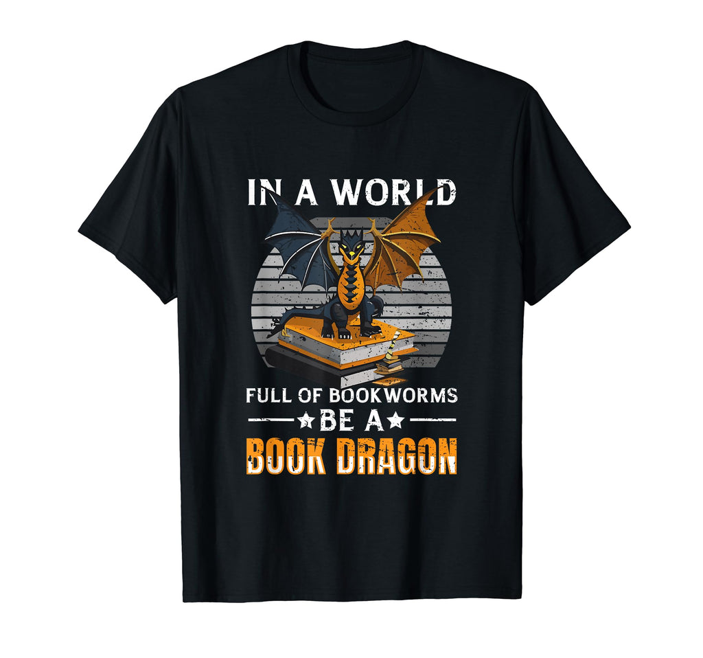 World Full Bookworms Be Book Dragon Reading T-Shirt - Graphic Print Unisex - T-Shirt, Sweatshirt, Hoodie