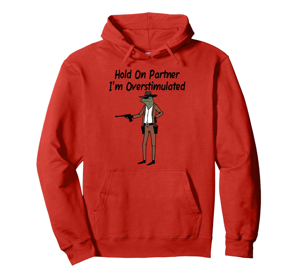 Hold Im Overstimulated Frog Hoodie - Trendy Graphic Unisex - T-Shirt, Sweatshirt, Hoodie