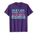 Im Not Like Other I Have Anxiety And T-Shirt - Casual Everyday Wear Unisex - T-Shirt, Sweatshirt, Hoodie
