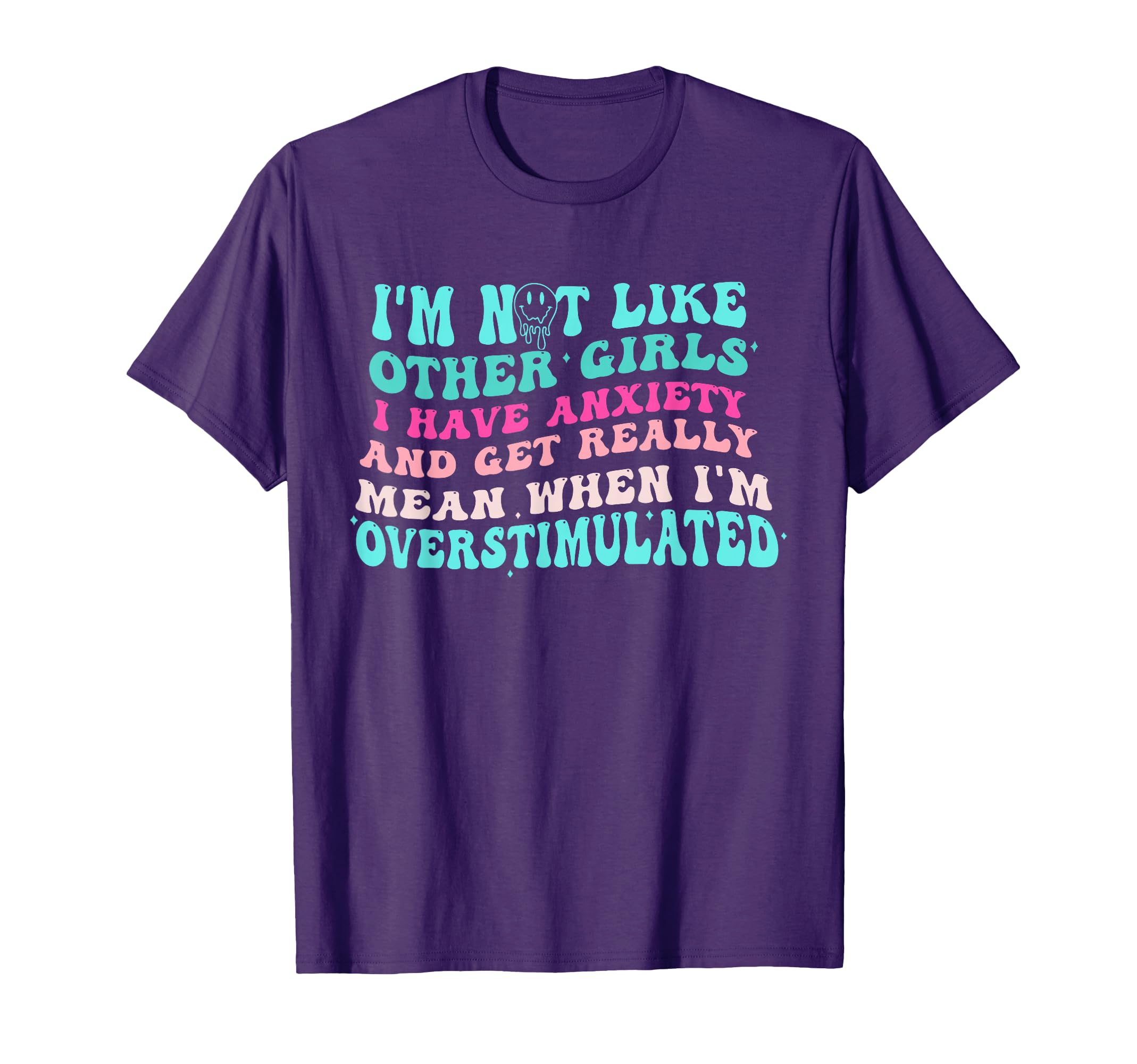 Im Not Like Other I Have Anxiety And T-Shirt - Casual Everyday Wear Unisex - T-Shirt, Sweatshirt, Hoodie