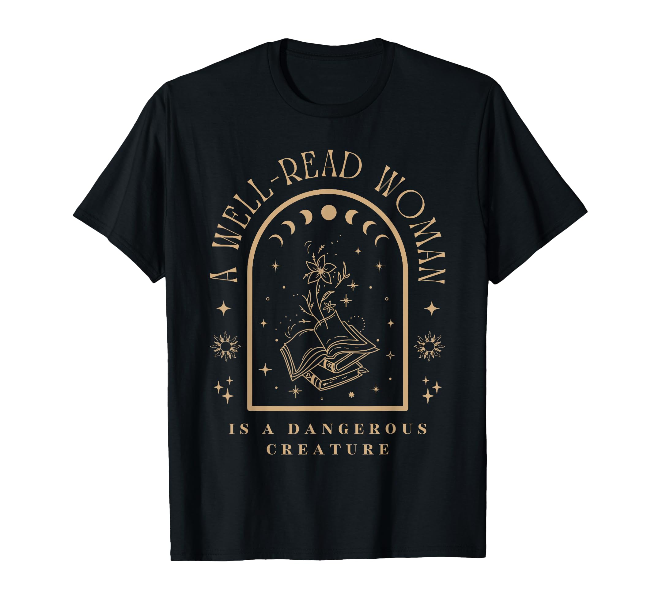 Well Read Is Dangerous Creature T-Shirt - Casual Everyday Wear Unisex - T-Shirt, Sweatshirt, Hoodie