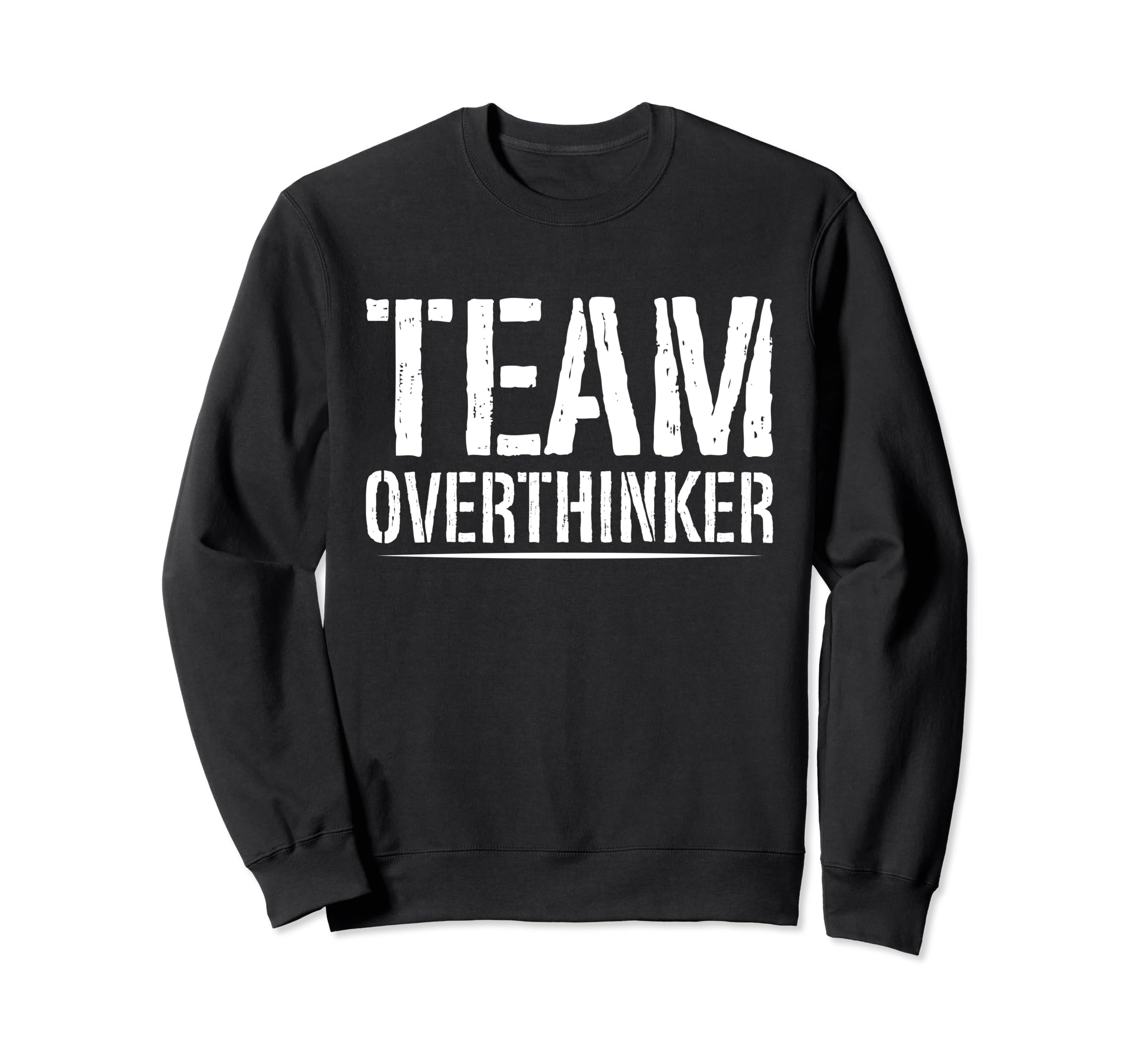 Team Overthinker Introvert Sweatshirt - Casual Everyday Wear Men Women - T-Shirt, Sweatshirt, Hoodie
