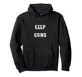 Bible Verse Keep Going Dont Give Up Hoodie - Aesthetic Graphic Unisex - T-Shirt, Sweatshirt, Hoodie