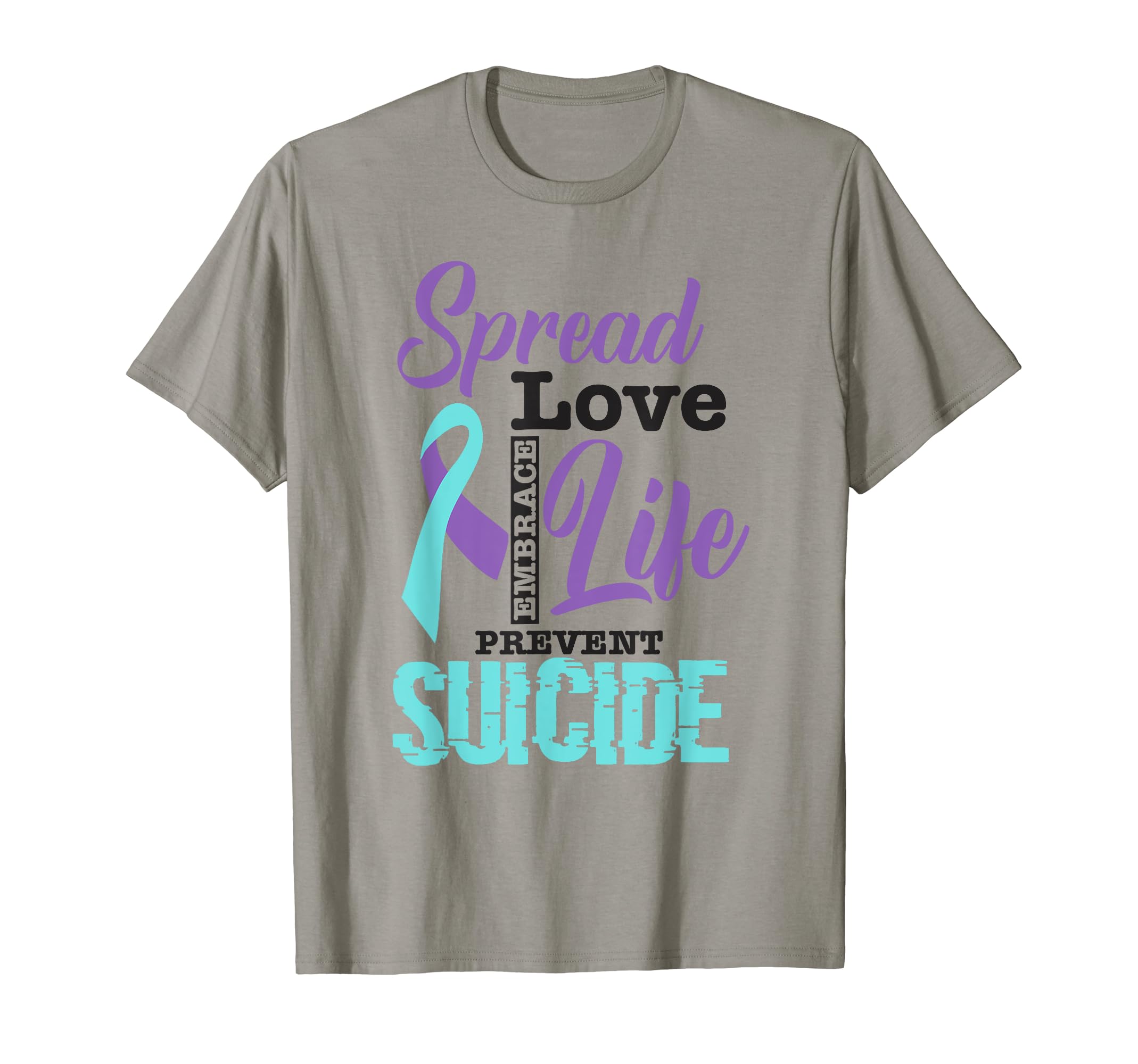 Spread Love Embrace Life Suicide Mental T-Shirt - Unique Graphic Unisex - T-Shirt, Sweatshirt, Hoodie