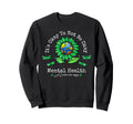 Its Okay To Not Be Okay Mental Sweatshirt - Aesthetic Graphic for Adults - T-Shirt, Sweatshirt, Hoodie