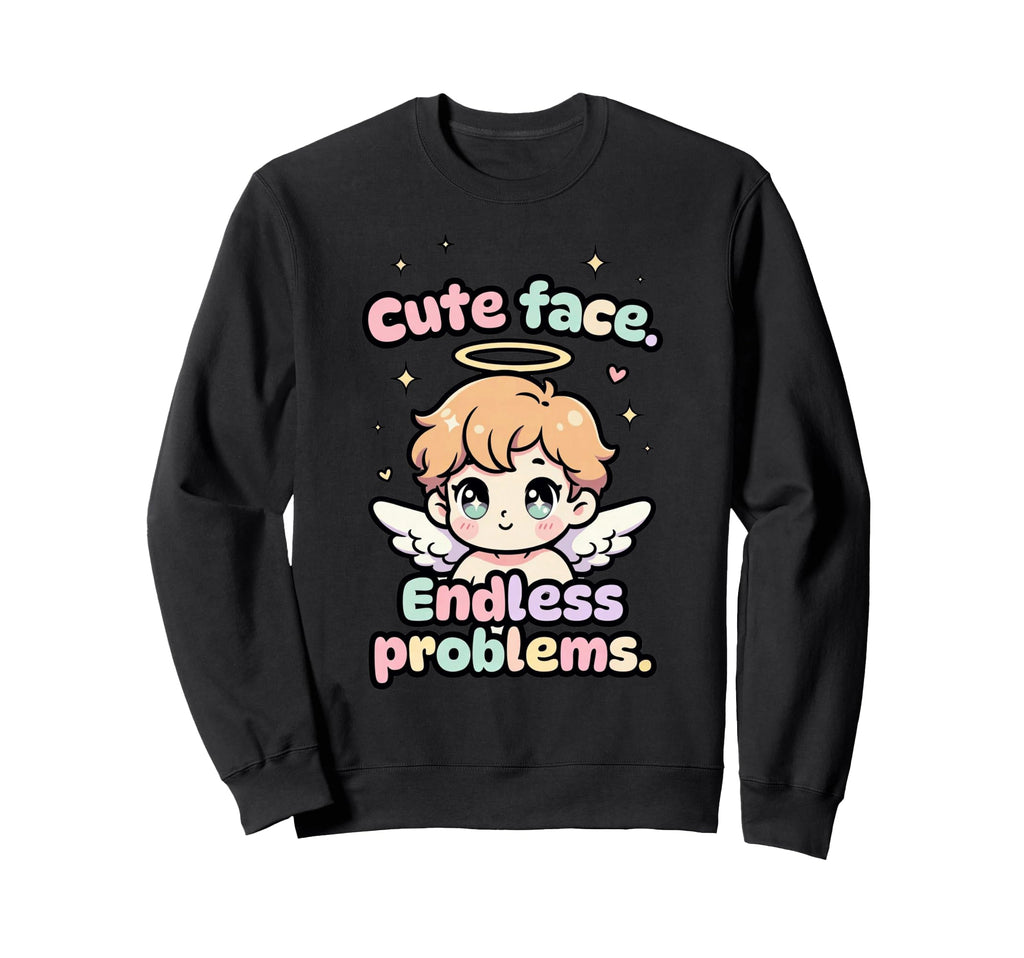 Face Endless Problems Funny Kawaii Sweatshirt - Streetwear Style Men Women - T-Shirt, Sweatshirt, Hoodie