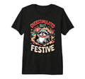 Overstimulated But Festive Raccoon Tri T-Shirt - Trendy Graphic for Adults - T-Shirt, Sweatshirt, Hoodie
