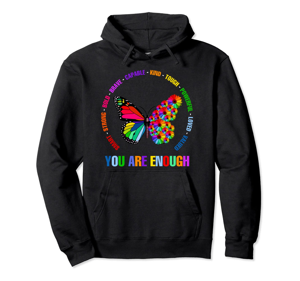 Colorful You Are Enough Daisy Butterfly Hoodie - Fun Novelty Design Unisex - T-Shirt, Sweatshirt, Hoodie
